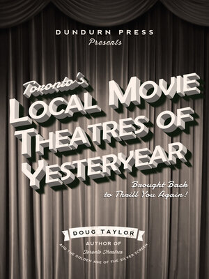 cover image of Toronto's Local Movie Theatres of Yesteryear